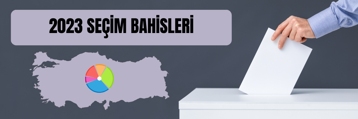 2023 Seçim Bahisleri