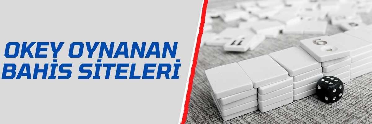 Okey Oynanan Bahis Siteleri